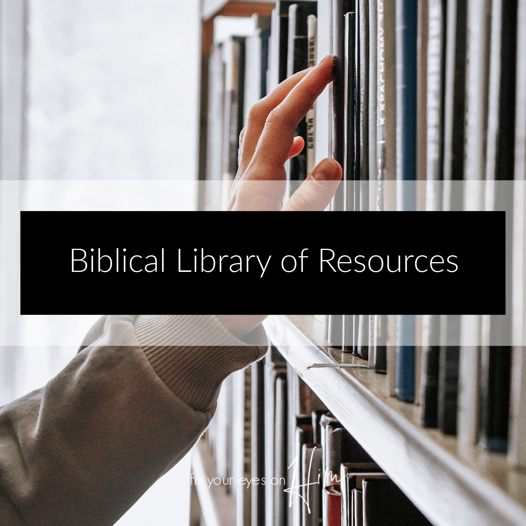 There is a LOT of garbage out there that is leading people astray. So I created this biblical library of resources list just for you!